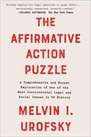 The affirmative action puzzle : a living history from Reconstruction to today cover image