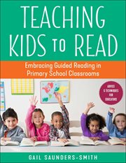 Teaching Kids to Read: Embracing Guided Reading in Primary School Classrooms cover image