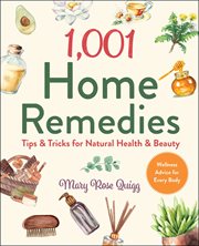 1,001 home remedies : tips & tricks for natural health & beauty cover image