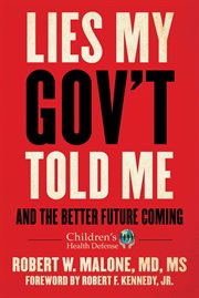 Lies my gov't told me : and the better future coming