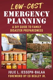 Low : Cost Emergency Planning. A DIY Guide to Family Disaster Preparedness cover image