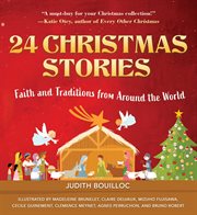 24 Christmas stories : faith and traditions from around the world cover image