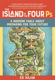 The Island of the Four Ps : a modern fable about preparing for your future cover image