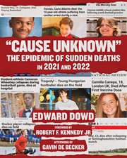 "Cause unknown" : the epidemic of sudden deaths in 2021 & 2022 cover image