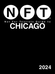Not for Tourists Guide to Chicago 2024 : Not For Tourists cover image