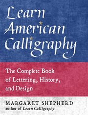 Learn American Calligraphy : The Complete Book of Lettering, History, and Design cover image