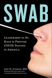 Swab! : Reflections from the Front Lines of the COVID Testing Crisis cover image