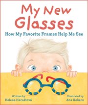 My New Glasses : How My Favorite Frames Help Me See cover image