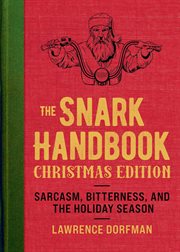 Snark Handbook : Sarcasm, Bitterness and  the Holiday Season. Snark cover image