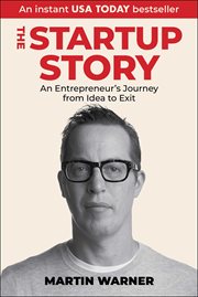 Startup Story : An Entrepreneur's Journey from Idea to Exit cover image