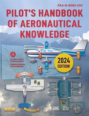 Pilot's Handbook of Aeronautical Knowledge (2023) : FAA-H-8083-25C cover image
