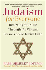 Judaism for Everyone : Renewing Your Life Through the Vibrant Lessons of the Jewish Faith cover image