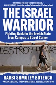Israel Warrior : Fighting Back for the Jewish State from Campus to Street Corner cover image