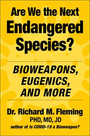 Are We the Next Endangered Species? : Bioweapons, Eugenics, and More cover image