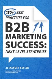 150+ More Best Practices for B2B Marketing Success cover image