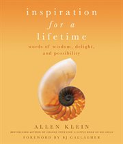 Inspiration for a Lifetime : Words of Wisdom, Delight, and Possibility cover image