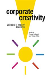 Corporate creativity : developing an innovative organization cover image