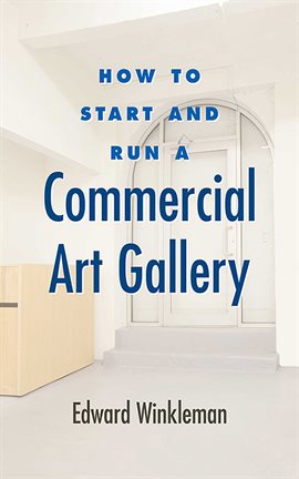 Cover image for How to Start and Run a Commercial Art Gallery