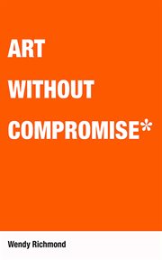 Art without compromise* cover image
