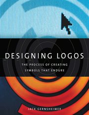 Designing logos : the process of creating symbols that endure cover image