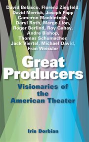 Great Producers : Visionaries of American Theater cover image