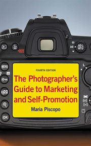 The photographer's guide to marketing and self-promotion cover image