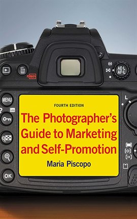 Cover image for The Photographer's Guide to Marketing and Self-Promotion
