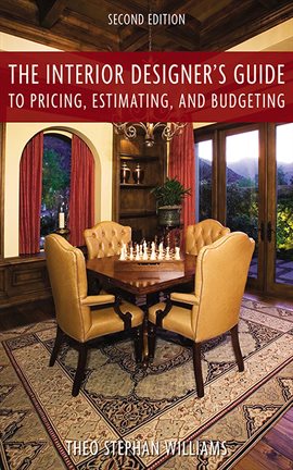 Cover image for The Interior Designer's Guide to Pricing, Estimating, and Budgeting