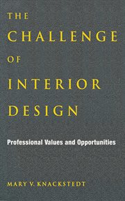The challenge of interior design : professional values and opportunities cover image