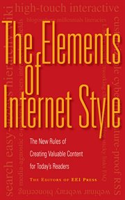 The elements of Internet style : the new rules of creating valuable content for today's readers cover image