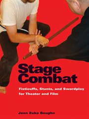Stage combat : fisticuffs, stunts, and swordplay for theater and film cover image