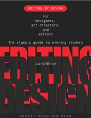 Editing by design : for designers, art directors, and editors : the classic guide to winning readers cover image