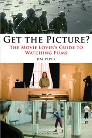 Get the picture? : the movie lover's guide to watching films cover image