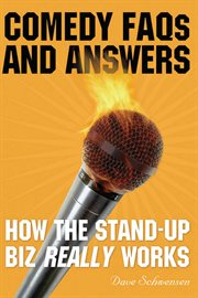 Comedy FAQs and answers : how the stand-up biz really works cover image