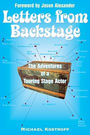 Letters from Backstage : the Adventures of a Touring Stage Actor cover image