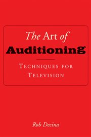 The Art of Auditioning : Techniques for Television cover image