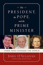The President, the Pope, and the Prime Minister : Three Who Changed the World cover image