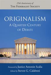 Originalism : A Quarter-Century of Debate cover image