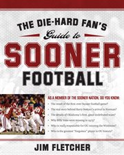The Die-Hard Fan's Guide to Sooner Football cover image