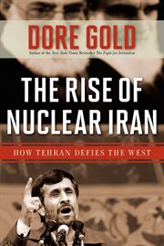 The Rise of Nuclear Iran : How Tehran Defies the West cover image