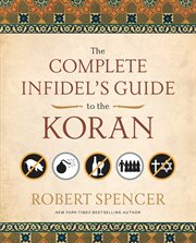 The Complete Infidel's Guide to the Koran cover image