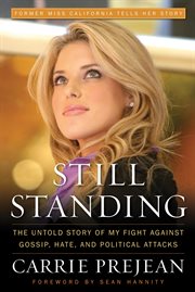 Still Standing : The Untold Story of My Fight Against Gossip, Hate, and Political Attacks cover image
