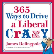 365 Ways to Drive a Liberal Crazy cover image