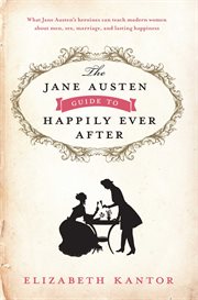 The Jane Austen Guide to Happily Ever After cover image