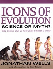 Icons of Evolution : Science or Myth? Why Much of What We Teach about Evolution Is Wrong cover image