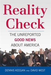 Reality Check : The Unreported Good News About America cover image