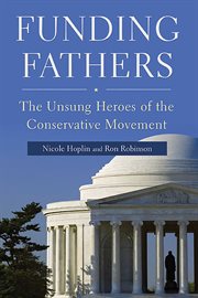 Funding Fathers : The Unsung Heroes of the Conservative Movement cover image
