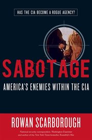Sabotage : America's Enemies within the CIA cover image