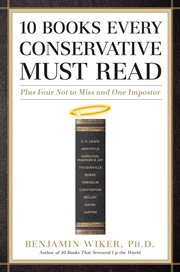 10 books every conservative must read : plus four not to miss and one impostor cover image