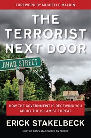 The Terrorist Next Door : How the Government is Deceiving You About the Islamist Threat cover image